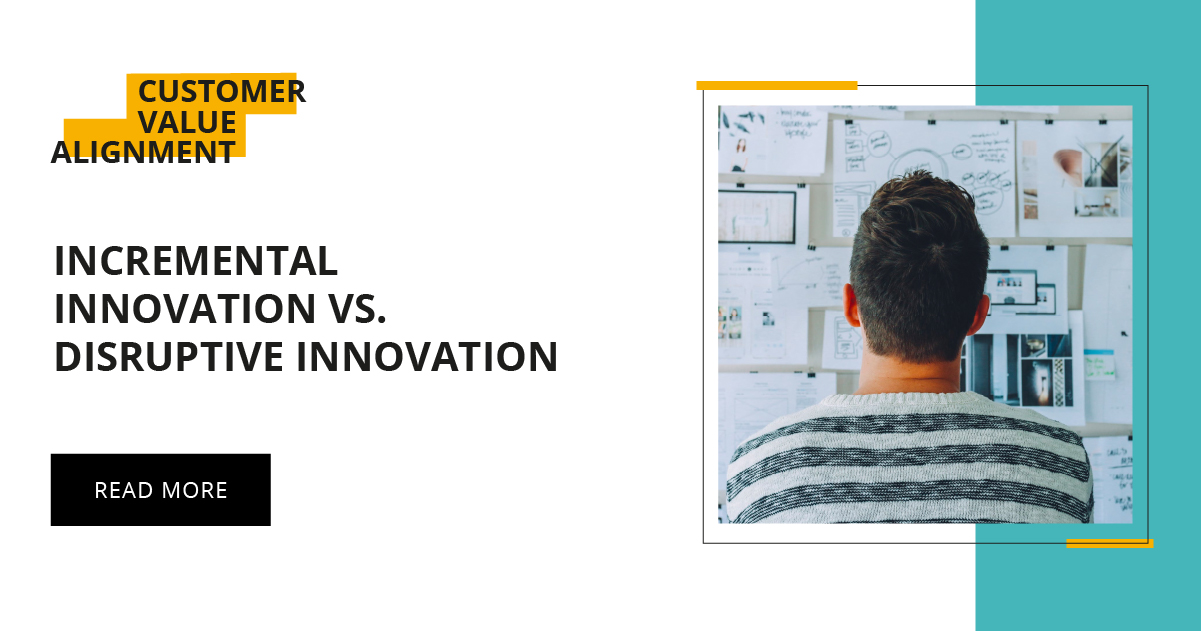 Customer Value: Disruptive Innovation Vs Incremental Innovation Explained